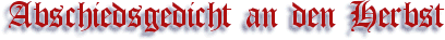 Abschiedsgedicht an den Herbst