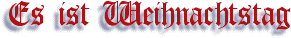 Es ist Weihnachtstag