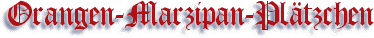 Orangen-Marzipan-Plätzchen